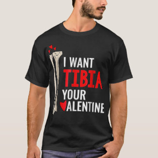 Orthopedisch chirurg Ik wil Tibia jouw Valentijn T-shirt