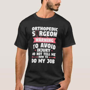 Orthopedische chirurg Waarschuwing ter voorkoming  T-shirt