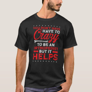 Orthopedist moet gek fysiotherapeut of t-shirt