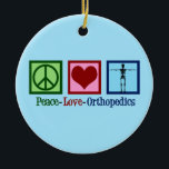 Orthopedist Peace Love Orthopedica Kantoor Keramisch Ornament<br><div class="desc">Peace Love Orthopedics. Een schattig kerstcadeau voor een orthopedische chirurg of orthopedist die werkt met het musculoskeletale systeem en patiënten die een schouder- en heupoperatie nodig hebben. Een vredesteken,  hart en een skelet.</div>