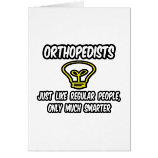 Orthopedisten...gewone mensen, alleen slimmer