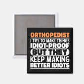 Orthopeed Ik probeer dingen grappig te maken Magneet (Voorkant / Achterkant)