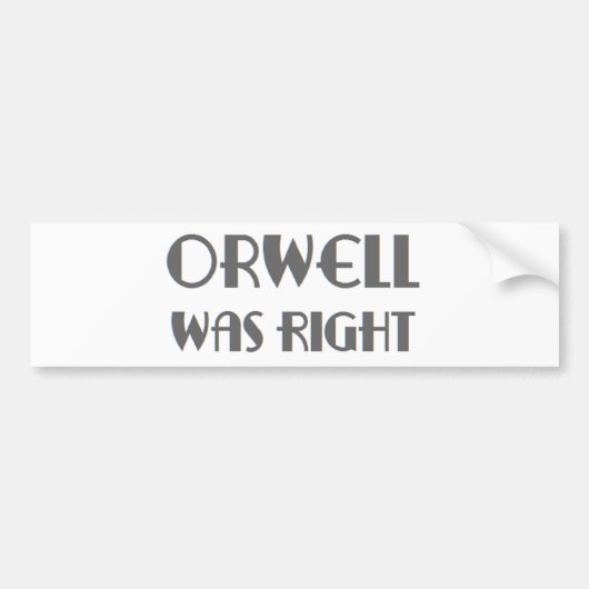 orwell had gelijk bumpersticker (Voorkant)