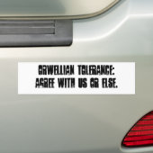 Orwelliaanse tolerantie: Akkoord met ons of anders Bumpersticker (Op auto)