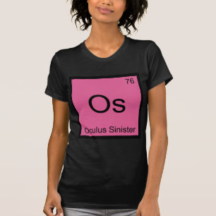 Os - Oculus Sinister Scheikundig Elementsymbool Oo T-shirt