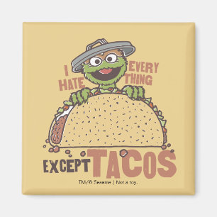 Oscar ik haat alles behalve Tacos Magneet