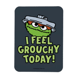 Oscar the Grouch Ik voel me vandaag verrukt. Magneet