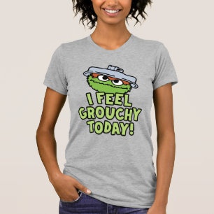 Oscar the Grouch Ik voel me vandaag verrukt. T-shirt