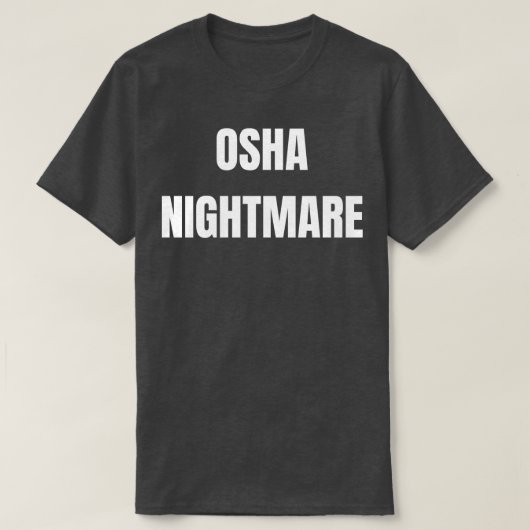 OSHA Nachtmerrie T-shirt (Design voorkant)