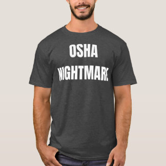 OSHA Nachtmerrie T-shirt