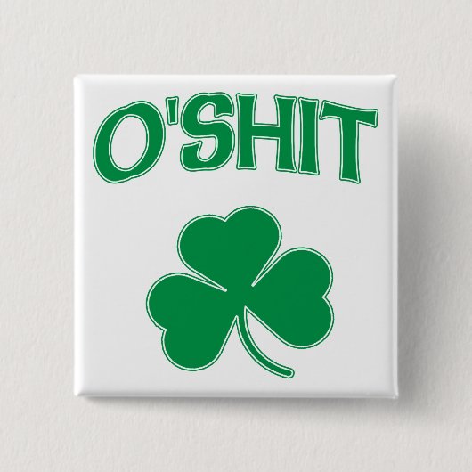 O'Shit Irsh Shamrock Vierkante Button 5,1 Cm (Voorkant)