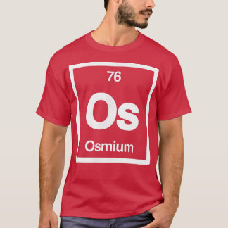Osmium - Os - Periodic Table of Elements - Science T-shirt