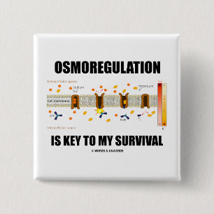 Osmoregulatie is de sleutel tot mijn overleving vierkante button 5,1 cm