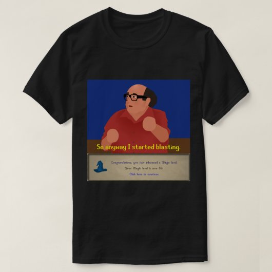 OSRS So Anyway I Started Blasting T-shirt (Design voorkant)