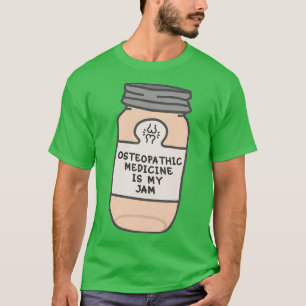 Osteopathic Medicine Is My Jam T-shirt