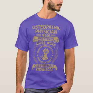 Osteopathie-arts we doen een precisie-opdracht t-shirt