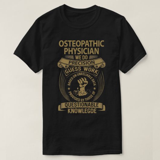 Osteopathie-arts we maken precisie-cadeaupost t-shirt (Design voorkant)