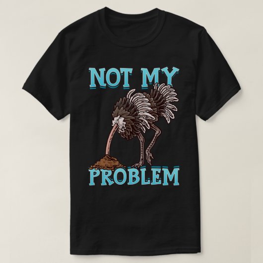 Ostrich deed mijn probleem niet meer zand t-shirt (Design voorkant)