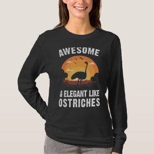 Ostrich Geweldige en legant zoals struisvogels T-shirt