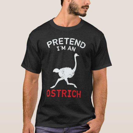 Ostrich Pretend I´m An Ostrich T-shirt (Voorkant)