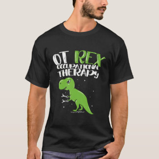 OT REX Occupational Therapy T-shirt