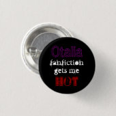 Otalia fanficeert me ~ HOT ~ Ronde Button 3,2 Cm (Voorkant /achterkant)