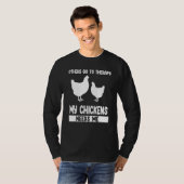 others go to therapy my chickens needs me farming t-shirt (Voorkant volledig)