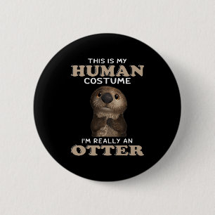 Otter-cadeau Mijn menselijke kostuum Ik ben echt Ronde Button 5,7 Cm