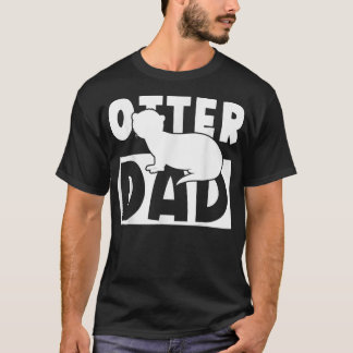 Otter Dad Animals Lover Father Day Pet Owner T-shirt