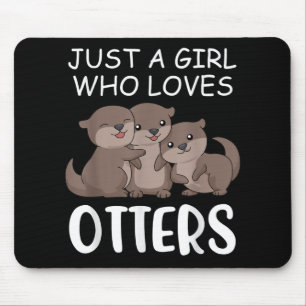 Otter Gift   Alleen een meisje dat van Otters houd Muismat