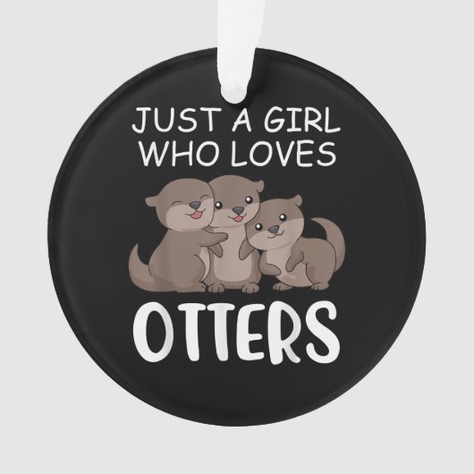 Otter Gift | Alleen een meisje dat van Otters houd Ornament (voorkant)
