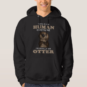 Otter Gift   Mijn menselijke kostuum Ik ben echt e Hoodie