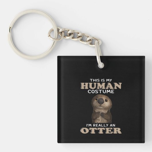 Otter Gift | Mijn menselijke kostuum Ik ben echt e Sleutelhanger (voorkant)