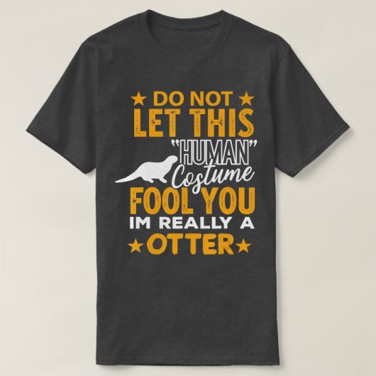 Otter Halloween Shirt Human Costume Ik ben echt Ot (Design voorkant)