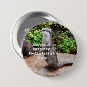 Otter met een buitengewoon mooie dag, ronde button 7,6 cm (Voorkant /achterkant)