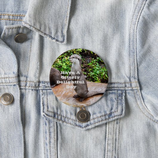 Otter met een buitengewoon mooie dag, ronde button 7,6 cm (In situ)
