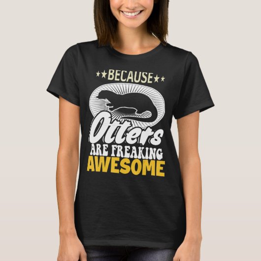 otter omdat otters Geweldige zijn T-shirt (Voorkant)