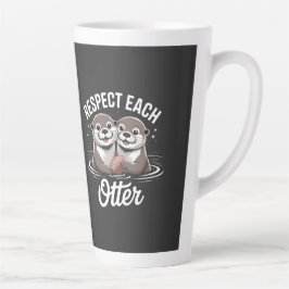 Otter Respect Each Other Funny Latte Mok