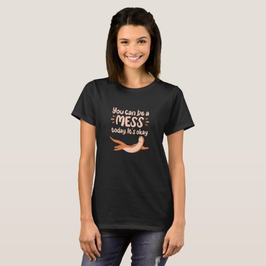 Otter Sea Otters You Can Mess Today It's Okay T-shirt (Voorkant volledig)
