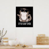 Otter Sight guy Funny Animal Pun Dark BG Poster (Keuken)