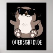 Otter Sight guy Funny Animal Pun Dark BG Poster (Voorkant)