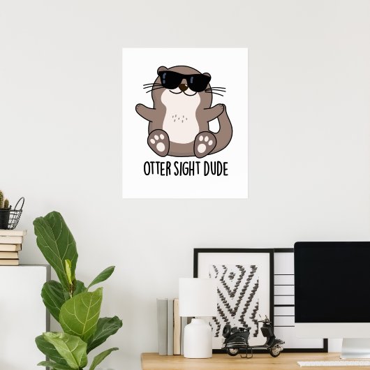 Otter Sight guy Funny Animal Pun Poster (Thuiskantoor)