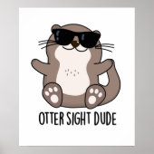Otter Sight guy Funny Animal Pun Poster (Voorkant)