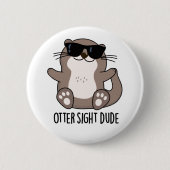 Otter Sight guy Funny Animal Pun Ronde Button 5,7 Cm (Voorkant)