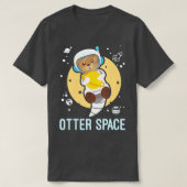Otter Space Funny Gag Galaxy met Space Otter T-shirt (Design voorkant)