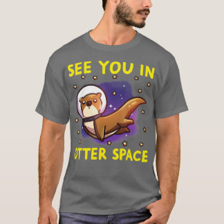 Otter Space Funny Otter Pun ziet je in de Otter Sp T-shirt