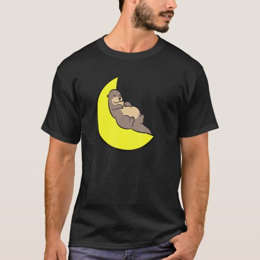 Otter Tired Nap De hele dag slapen De hele nacht T-shirt (Voorkant)