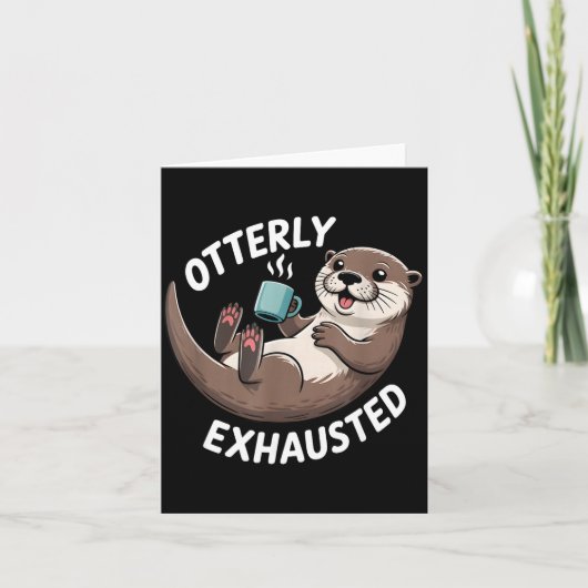 Otterly Exhausted Tired Animal Funny Pun For Otter Kaart (Voorkant)
