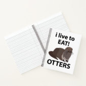 Otters Ik leef om grappige otters te eten Notitieboek (Binnen)