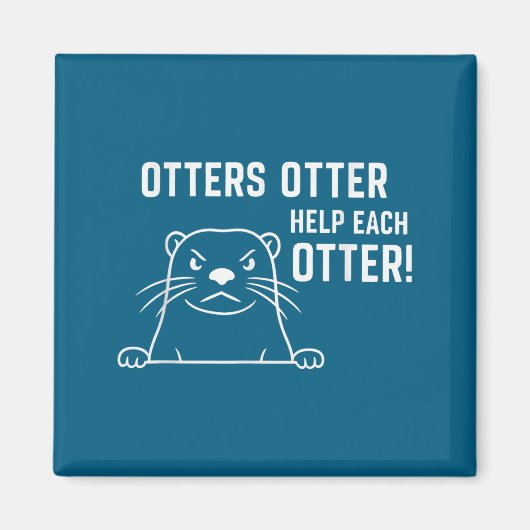 Otters Otter Help Each Otter Funny Otter Quote  Magneet (Voorkant)